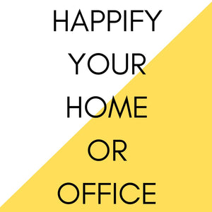 HAPPIFY Your Home of Office